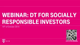 WEBINAR: DT FOR SOCIALLY  N  O SOC  RESPONSIBLE INVESTORS 16 th of October 2014  DISCLAIMER  This