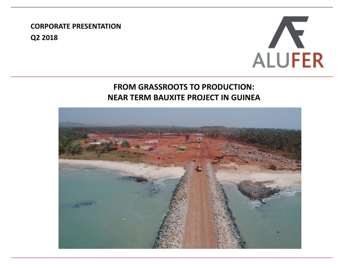 from grassroots to production near term bauxite project
