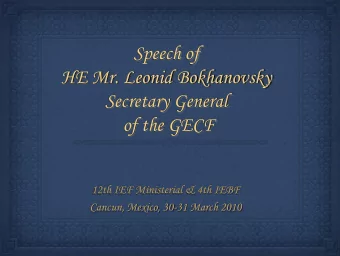 of the GECF  12th IEF Ministerial &amp; 4th IEBF  Cancun, Mexico, 30-31 March 2010  Establishment