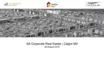 SA Corporate Real Estate | Calgro M3  30 August 2016  Joint Venture Partners  SA Corporate Real
