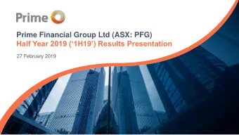 Prime Financial Group Ltd (ASX: PFG)  Half Year 2019 (1H19) Results Presentation  27 February