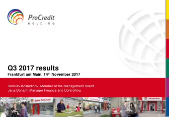 Q3 2017 results Frankfurt am Main, 14 th November 2017  Borislav Kostadinov, Member of the