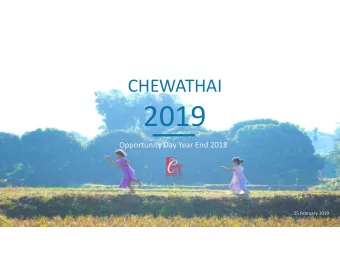 2019  Opportunity Day Year End 2018  25 February 2019  CHEWA PERFORMANCE  2018 PERFORMANCE &amp;