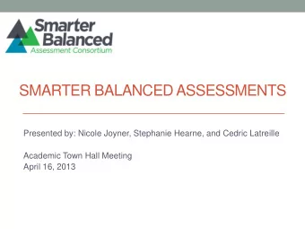 SMARTER BALANCED ASSESSMENTS  Presented by: Nicole Joyner, Stephanie Hearne, and Cedric Latreille