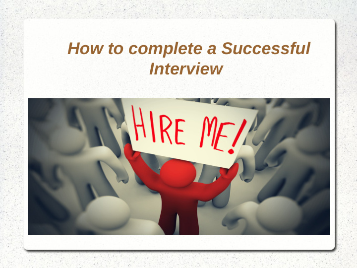 how to complete a successful interview