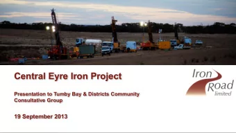 Central Eyre Iron Project  Presentation to Tumby Bay &amp; Districts Community  Consultative Group
