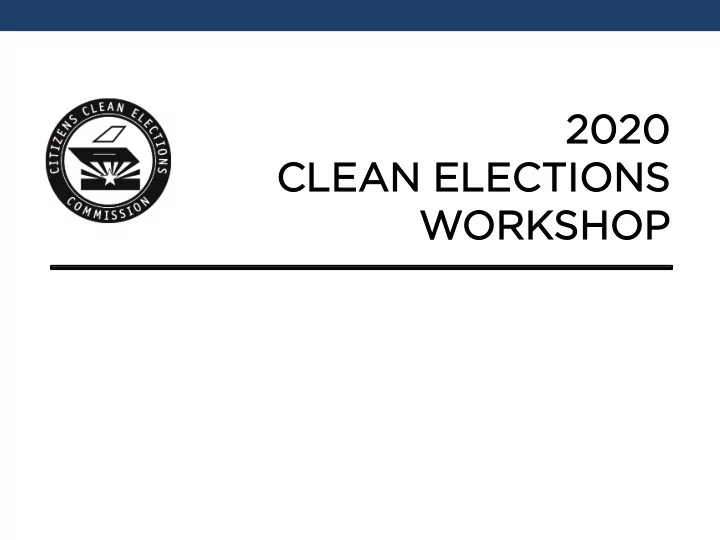 20 2020 20 clean elec lean elections ions wor orkshop
