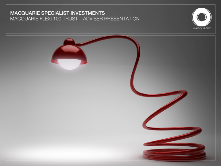 macquarie specialist investments macquarie flexi 100