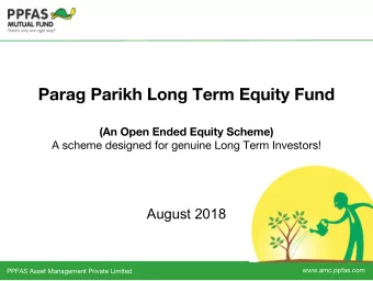 August 2018            Note: To know more about the Sponsor PPFAS Pvt Ltd,