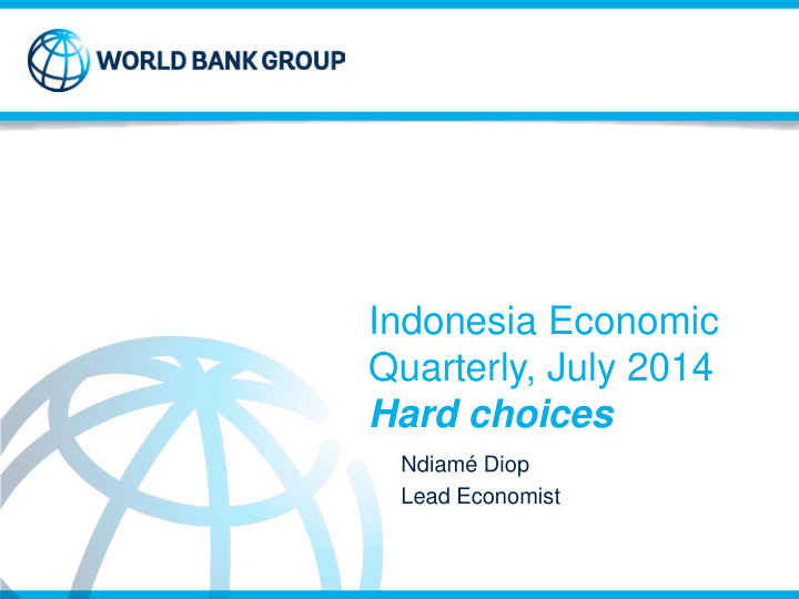 indonesia economic quarterly july 2014 hard choices