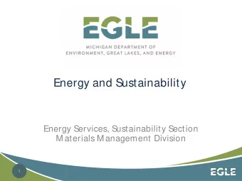 Energy and Sustainability  Energy Services, Sustainability Section  M aterials M anagement Division