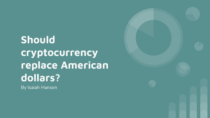 should cryptocurrency replace american dollars