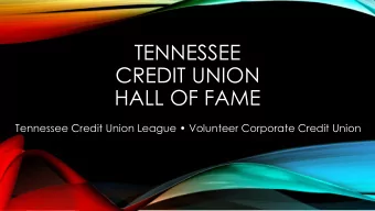 TENNESSEE  CREDIT UNION  HALL OF FAME  Tennessee Credit Union League  Volunteer Corporate Credit