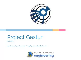 Project Gestur  by Reihlo  Kyle Carson, Ryan Kaveh, Jon Young, Ryan Lee, Ryan Tsukomoto