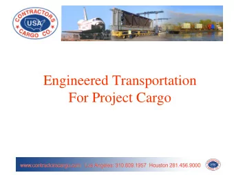 Engineered Transportation  For Project Cargo  Our History   1933: Contractors Cargo Company