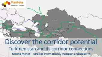 Dis  iscover the corrid  idor potential  Turkmenistan and it its corridor connections  Menno Menist