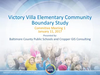 Victory Villa Elementary Community  Boundary Study  Committee Meeting 1  January 11, 2017