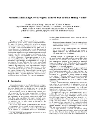 Moment: Maintaining Closed Frequent Itemsets over a Stream Sliding Window Yun Chi  , Haixun Wang