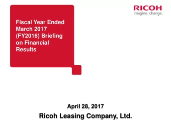 Ricoh Leasing Company, Ltd.  Performance Summary  (Fiscal Year Ended March 2017)  Net Sales: