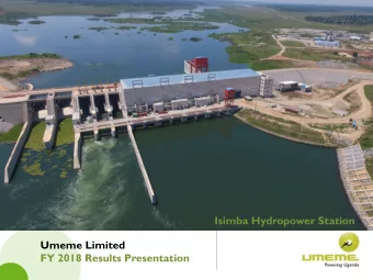 Isimba Hydropower Station  Umeme Limited  FY 2018 Results Presentation  Contents  Macro Economic