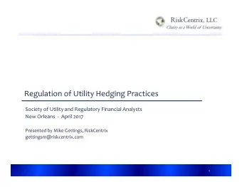 Regulation of Utility Hedging Practices Society of Utility and Regulatory Financial Analysts New
