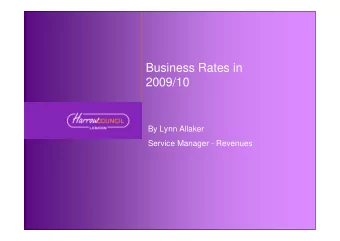 Business Rates in  2009/10  By Lynn Allaker  Service Manager - Revenues  Proposed 2009/10