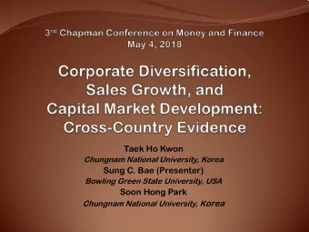 Taek Ho Kwon  Chungnam National University, Korea  Sung C. Bae (Presenter)  Bowling Green State