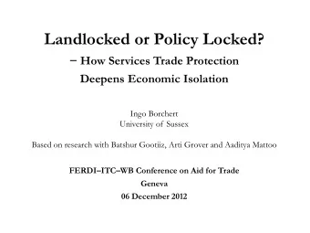 Landlocked or Policy Locked?  How Services Trade Protection Deepens Economic Isolation  Ingo