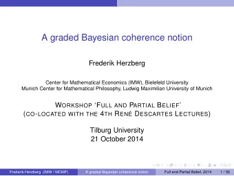 A graded Bayesian coherence notion  Frederik Herzberg  Center for Mathematical Economics (IMW),
