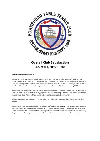 Overall Club Satisfaction  4.5 stars, NPS = +80  Introduction to Portishead TTC Hello everybody my