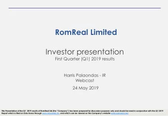 RomReal Limited  Investor presentation  First Quarter (Q1) 2019 results  Harris Palaondas - IR