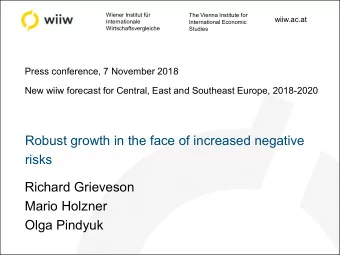 Mario Holzner  Olga Pindyuk  Overview 1. Changes to the wiiw Forecast Report 2. Global and eurozone