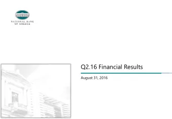 Q2.16 Financial Results  August 31, 2016 Important Notice  Forward Looking Information  No