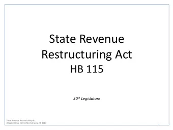 State Revenue  Restructuring Act  HB 115 30 th Legislature  State Revenue Restructuring Act  House