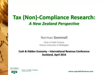 Tax (Non)-Compliance Research: A New Zealand Perspective Norman Gemmell  Chair in Public Finance