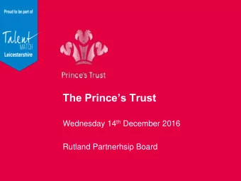 The Princes Trust Wednesday 14 th December 2016  Rutland Partnerhsip Board  Thousands learn the