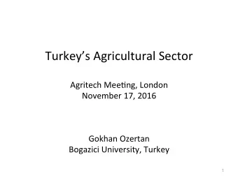 Turkeys  Agricultural  Sector      Agritech  Mee5ng,  London   November
