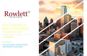DFW COMMERCIAL  REAL ESTATE MARKET  YEAR IN REVIEW  1.29.2020  Presented to:  2020 ECONOMIC