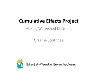 Cumulative Effects Project Making Watershed Decisions Graeme Strathdee  Sylvan Lake  Sylvan Lake