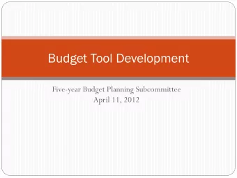 Budget Tool Development  Five-year Budget Planning Subcommittee  April 11, 2012  Setting priorities