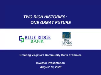TWO RICH HISTORIES:  ONE GREAT FUTURE  Creating Virginias Community Bank of Choice  Investor