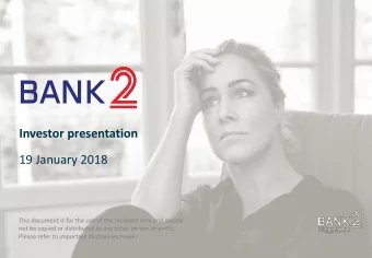 Investor presentation  19 January 2018  This document is for the use of the recipient only and