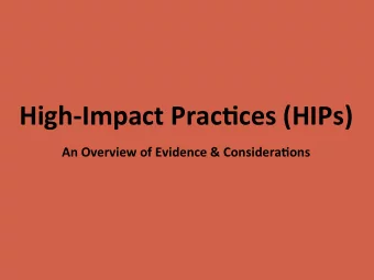 High-Impact  Prac/ces  (HIPs)      An  Overview  of  Evidence  &amp;