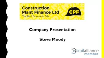 Steve Moody  Finance for the Construction and  related Industries  Background  Launched in May 2018