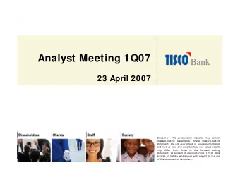 Analyst Meeting 1Q07  23 April 2007  Disclaimer: This presentation material may contain
