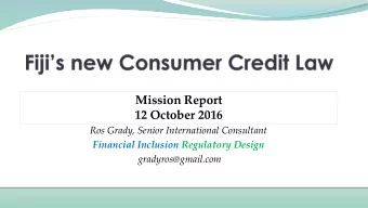 Mission Report  12 October 2016  Ros Grady, Senior International Consultant  Financial Inclusion