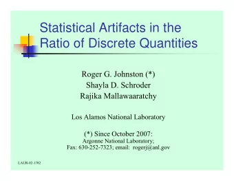 Statistical Artifacts in the  Ratio of Discrete Quantities  Roger G. Johnston (*)  Shayla D.