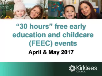 30 hours free early  education and childcare  (FEEC) events  April &amp; May 2017