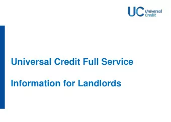Universal Credit Full Service  Information for Landlords  Universal Credit  The Government is