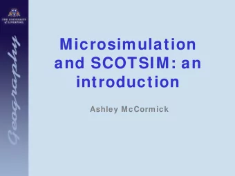 Microsimulation  and SCOTSIM: an  introduction  Ashley McCormick  Microsimulation  A Definition